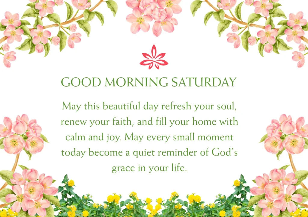 Blessed Saturday morning wishes with faith, peace, and thankfulness, guiding your steps with love, comfort, and gentle strength today.