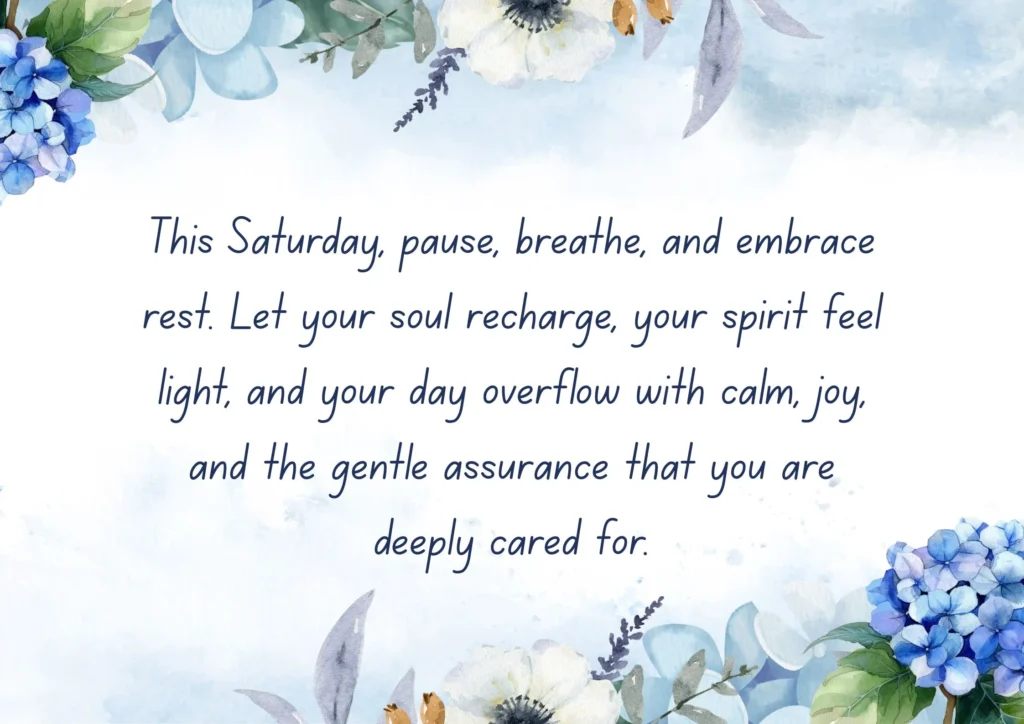 Good morning Saturday blessings to refresh your soul, renew faith, and fill your home with calm, joy, and God’s grace throughout the day.