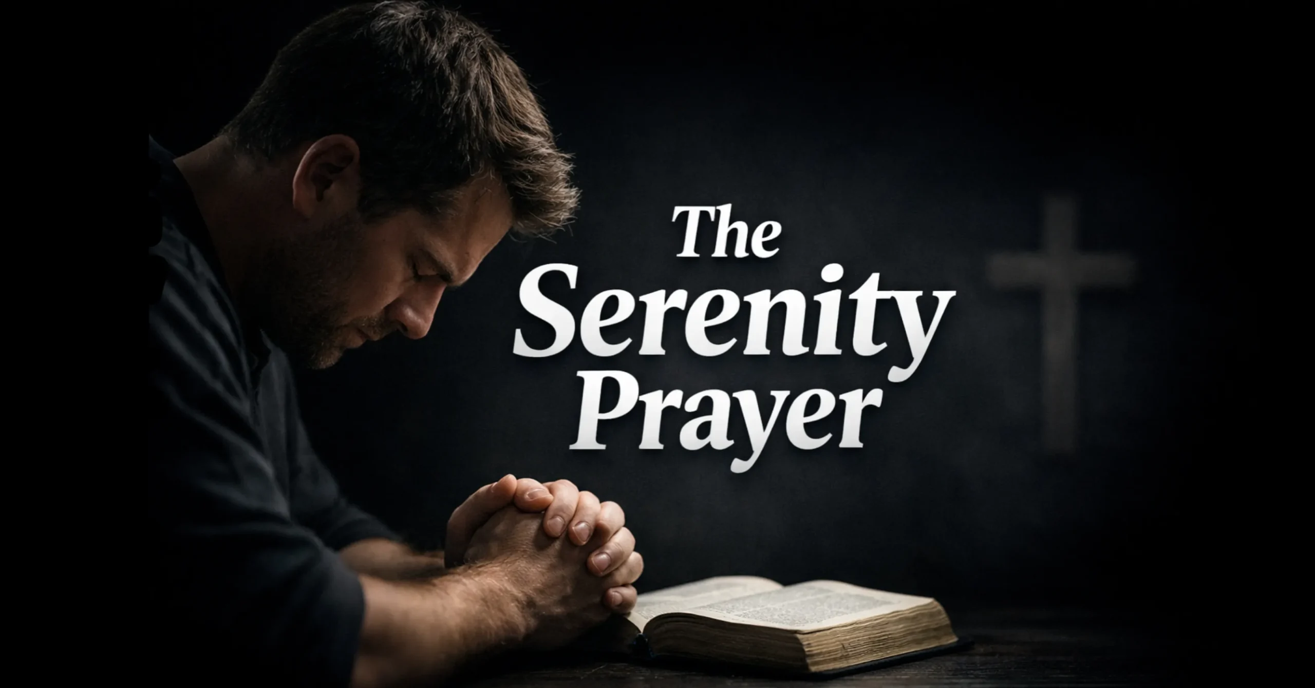 Serenity Prayer asking God for peace, courage, and wisdom during life’s struggles and uncertain moments