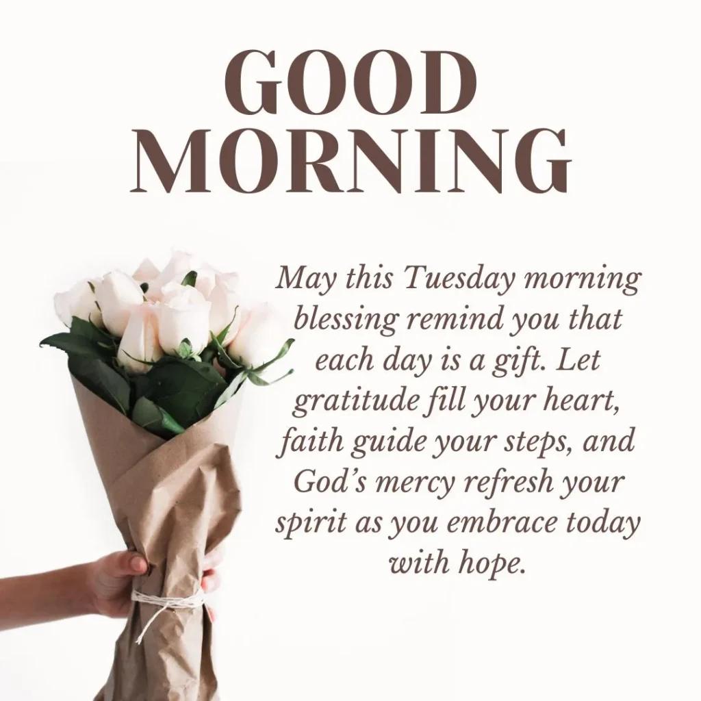 Tuesday morning blessing for faith and gratitude, positive good morning Tuesday blessings, blessed Tuesday morning.