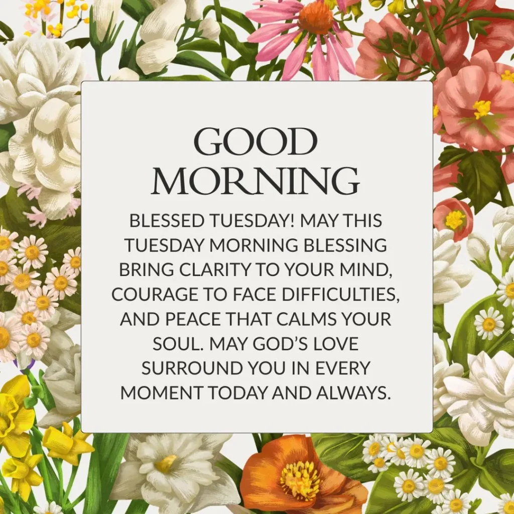 Tuesday morning blessing for joy and calm, good morning Tuesday blessings, positive Tuesday morning blessings.