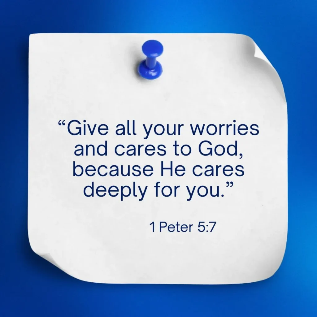 1 Peter 5:7 bible verses for anxiety about giving worries to God