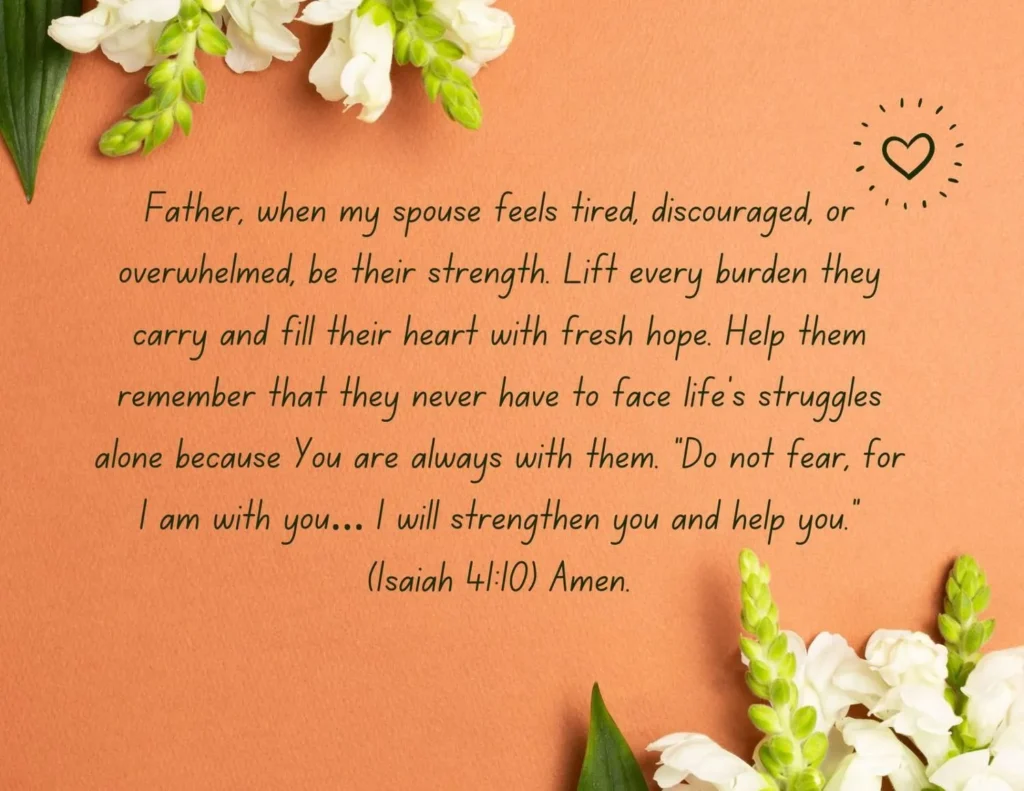 A prayer for my spouse during difficult times asking God for strength, hope, and courage with Isaiah 41:10