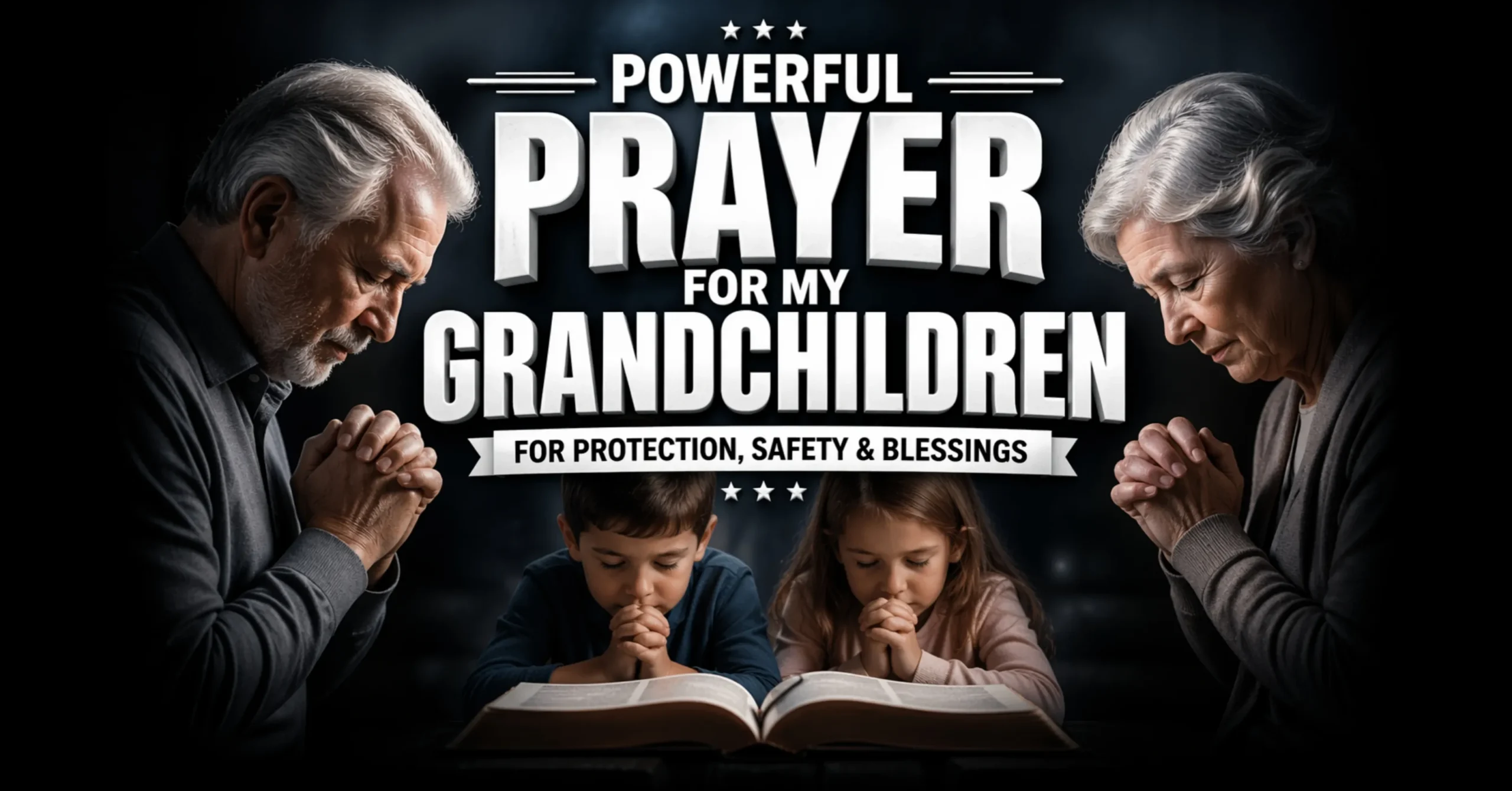 prayer for my grandchildren asking God for protection safety and blessings over their lives