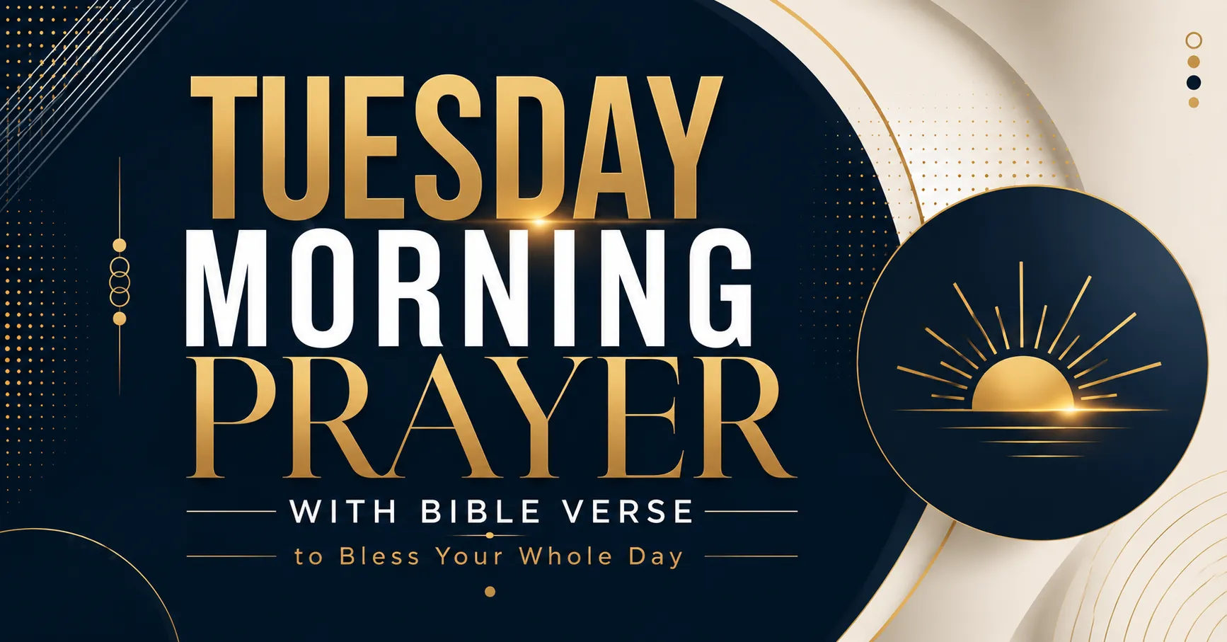 Tuesday morning prayer with an inspiring Bible verse encouraging faith, peace, and God's blessings throughout the day.