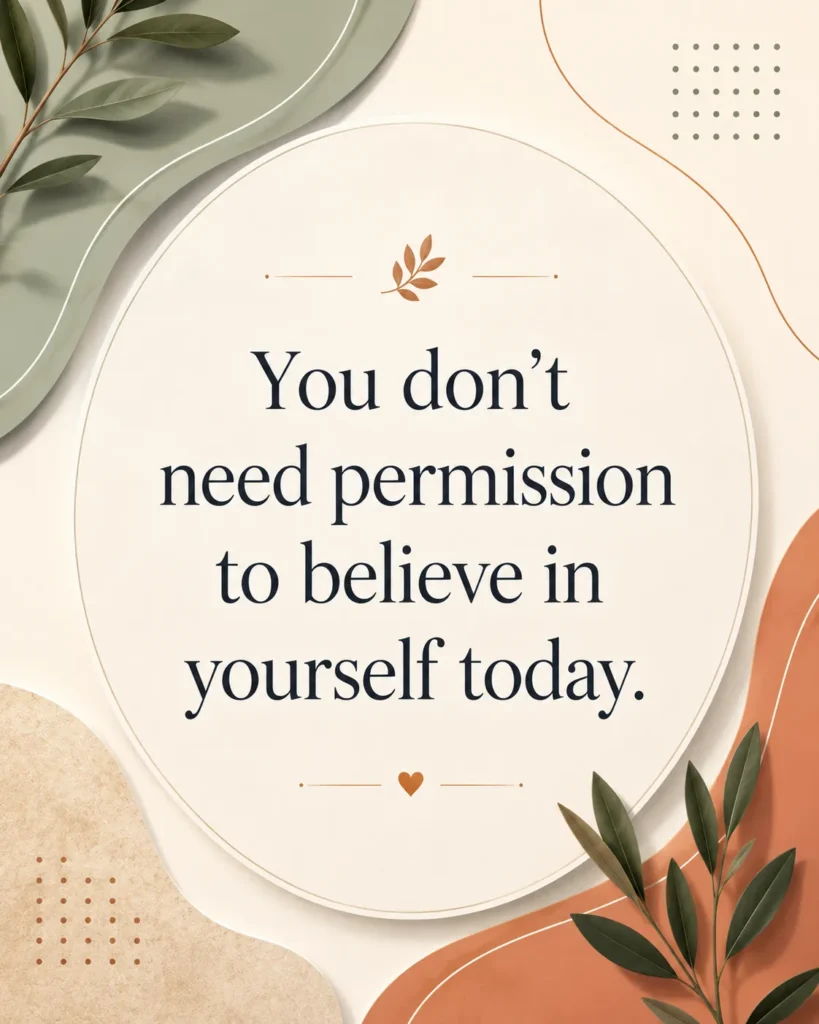 Minimal motivational quote poster featuring the message "You don't need permission to believe in yourself today." in a modern premium design with elegant typography.