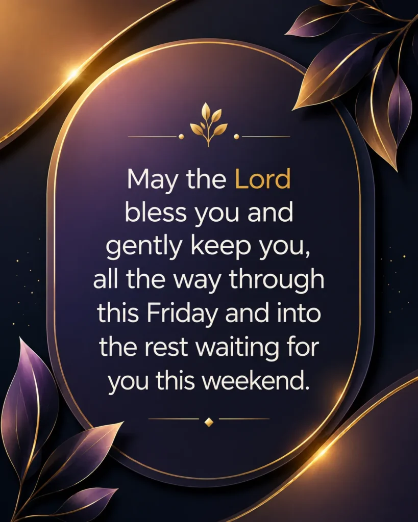 Elegant Friday blessing prayer quote poster featuring the message "May the Lord bless you and gently keep you, all the way through this Friday and into the rest waiting for you this weekend." in a premium minimal design.
