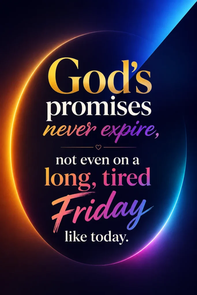 Inspirational Christian quote artwork reminding believers that God’s promises remain true and faithful even during long and exhausting days.