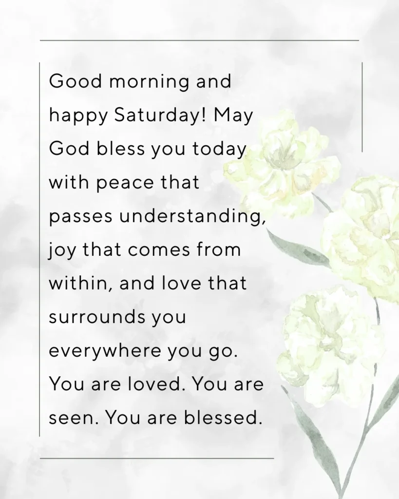 Good morning Happy Saturday blessing with flowers, wishing God's peace, joy, love, and abundant blessings.