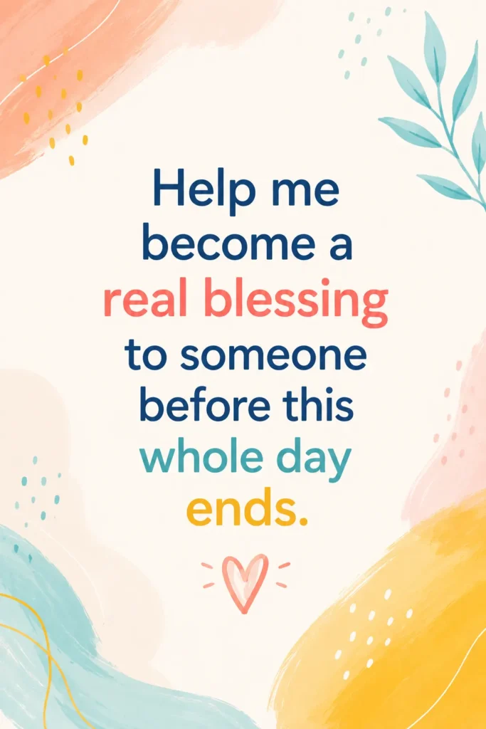 Inspirational Christian prayer quote asking God to make us a blessing to others through kindness, compassion, and meaningful acts of love.