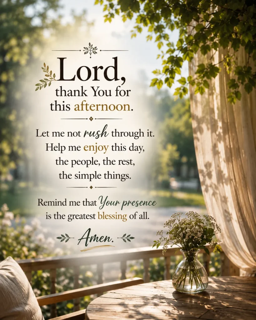 Peaceful afternoon prayer quote thanking God for His presence, rest, and daily blessings.
