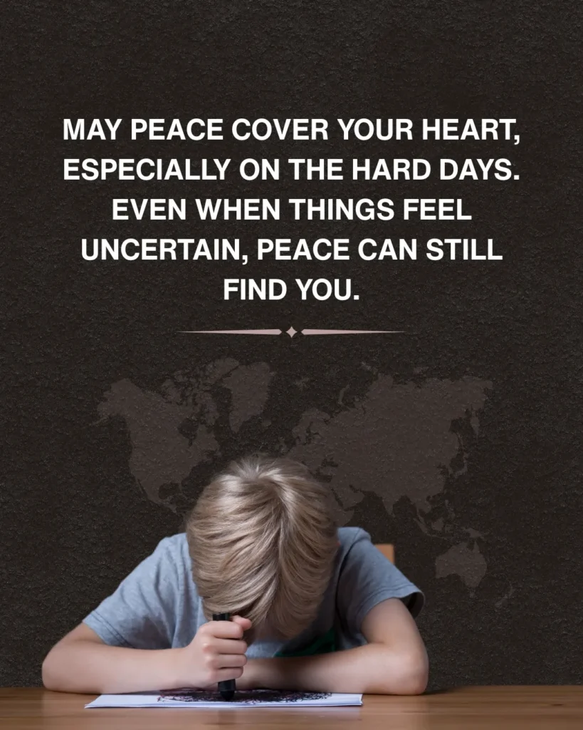 Inspirational quote image about peace during difficult and uncertain times, featuring a thoughtful child and a comforting message of hope.