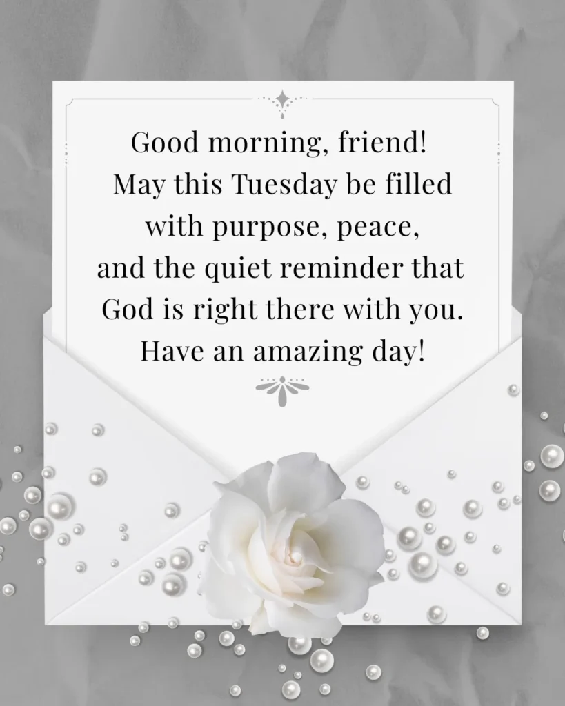 Beautiful Tuesday morning blessing quote image with an elegant envelope and white flower, encouraging peace, purpose, and God's presence throughout the day.
