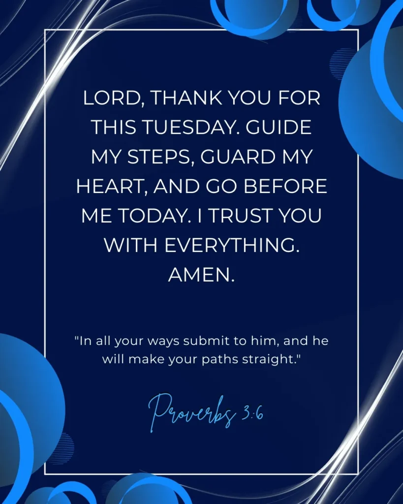 Tuesday morning prayer with Proverbs 3:6 Bible verse encouraging trust in God, divine guidance, and a straight path ahead.
