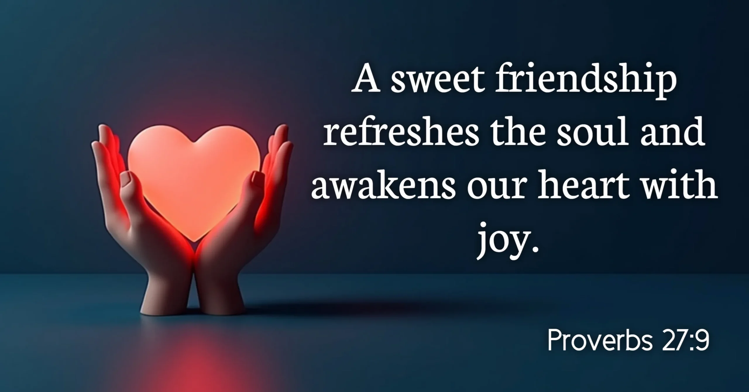 Bible Quotes About Friendship featuring Proverbs 27:9 about true friendship, wise counsel, love, loyalty, and God's wisdom for faithful friends.