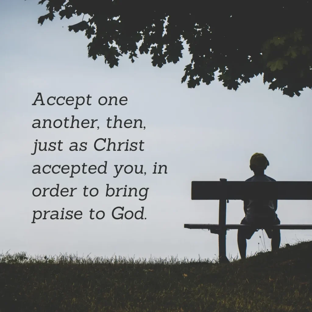 Christian Bible verse about accepting one another as Christ accepted you