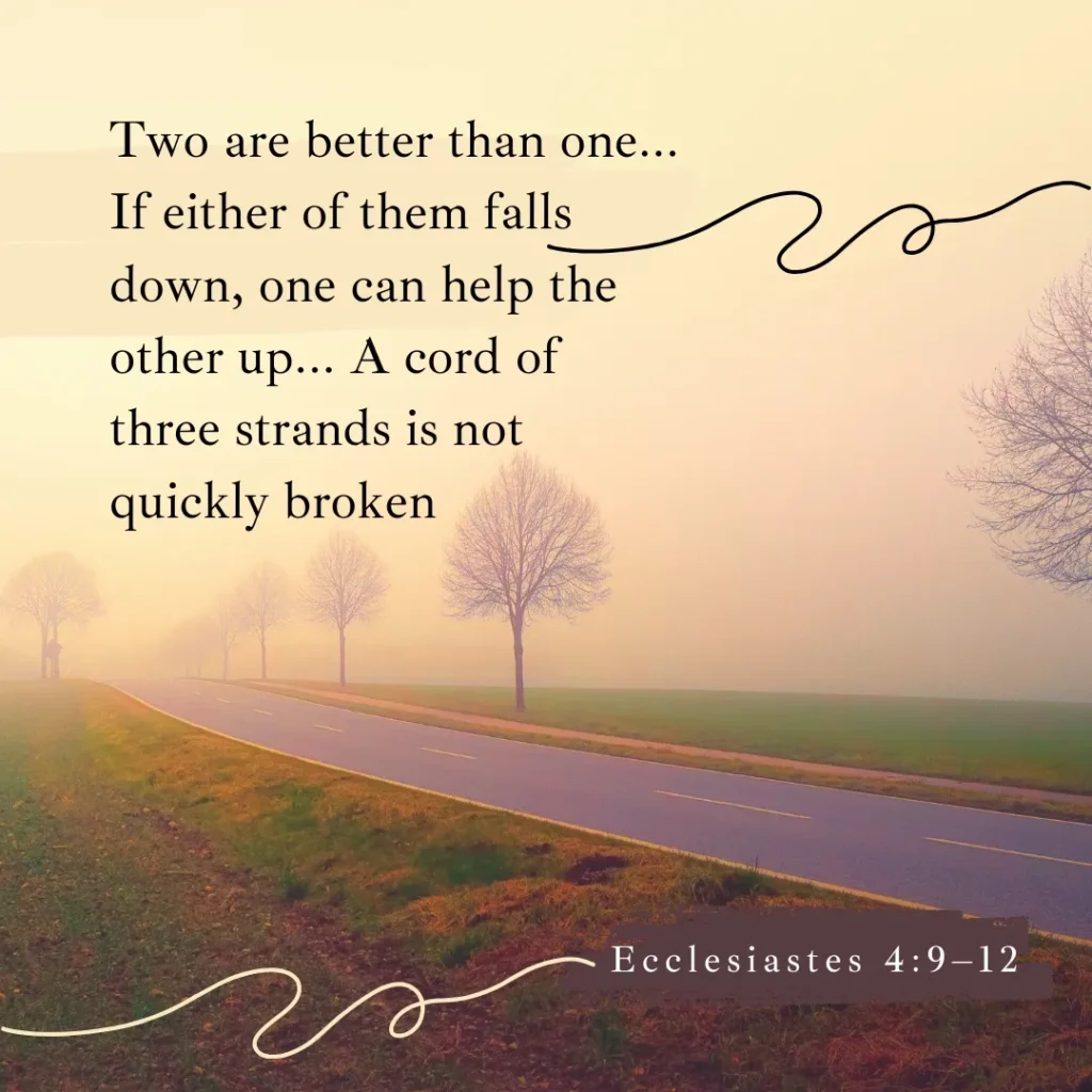 Ecclesiastes 4:9-12 Bible verse about friendship, unity, strength, and helping one another.