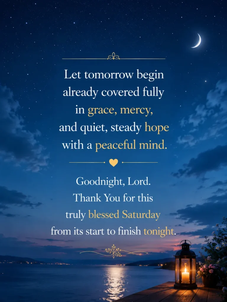 Peaceful Saturday night prayer quote on a serene moonlit background, thanking the Lord for a blessed day and asking for grace, mercy, hope, and a peaceful mind before tomorrow begins.