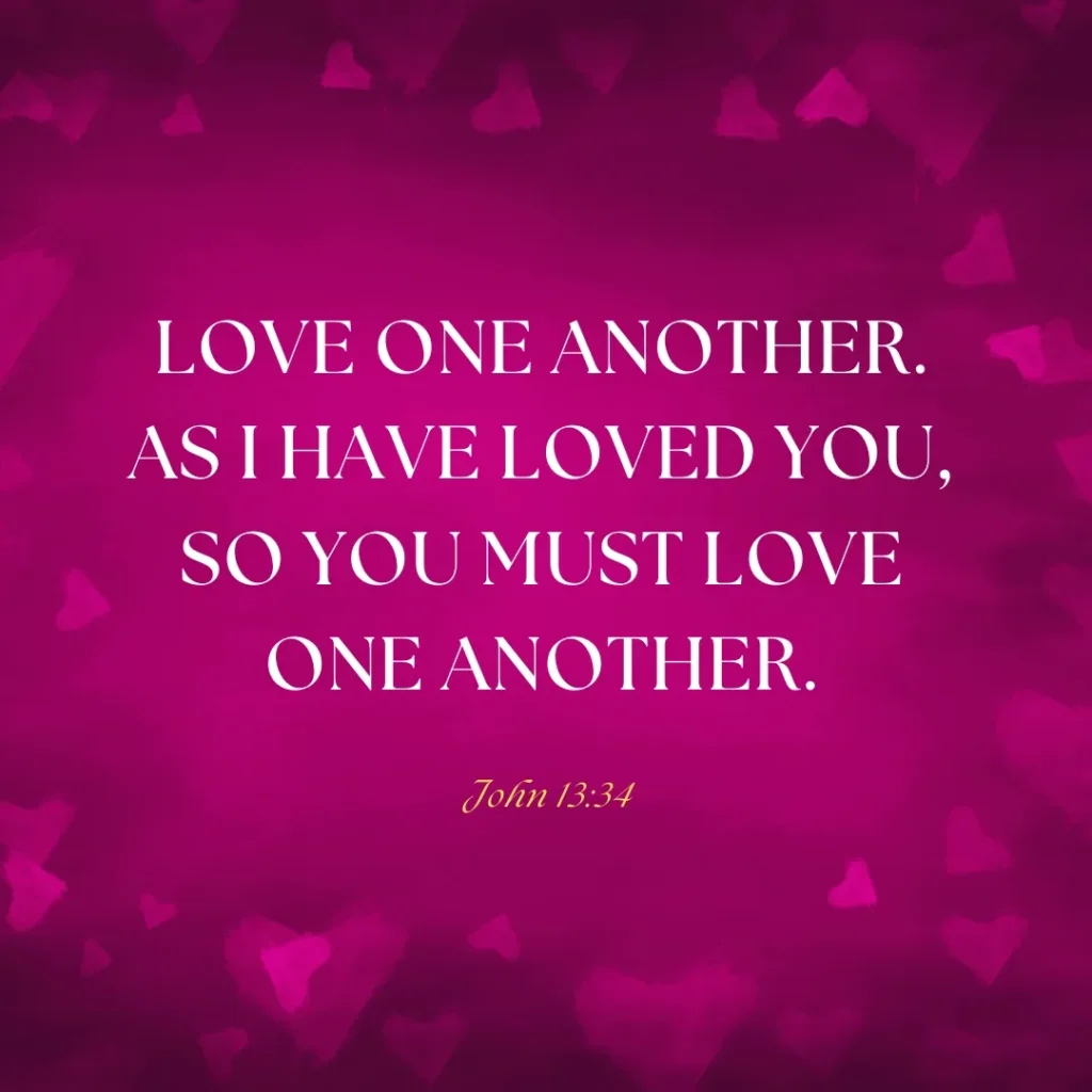 Love one another as I have loved you Bible verse from John 13:34