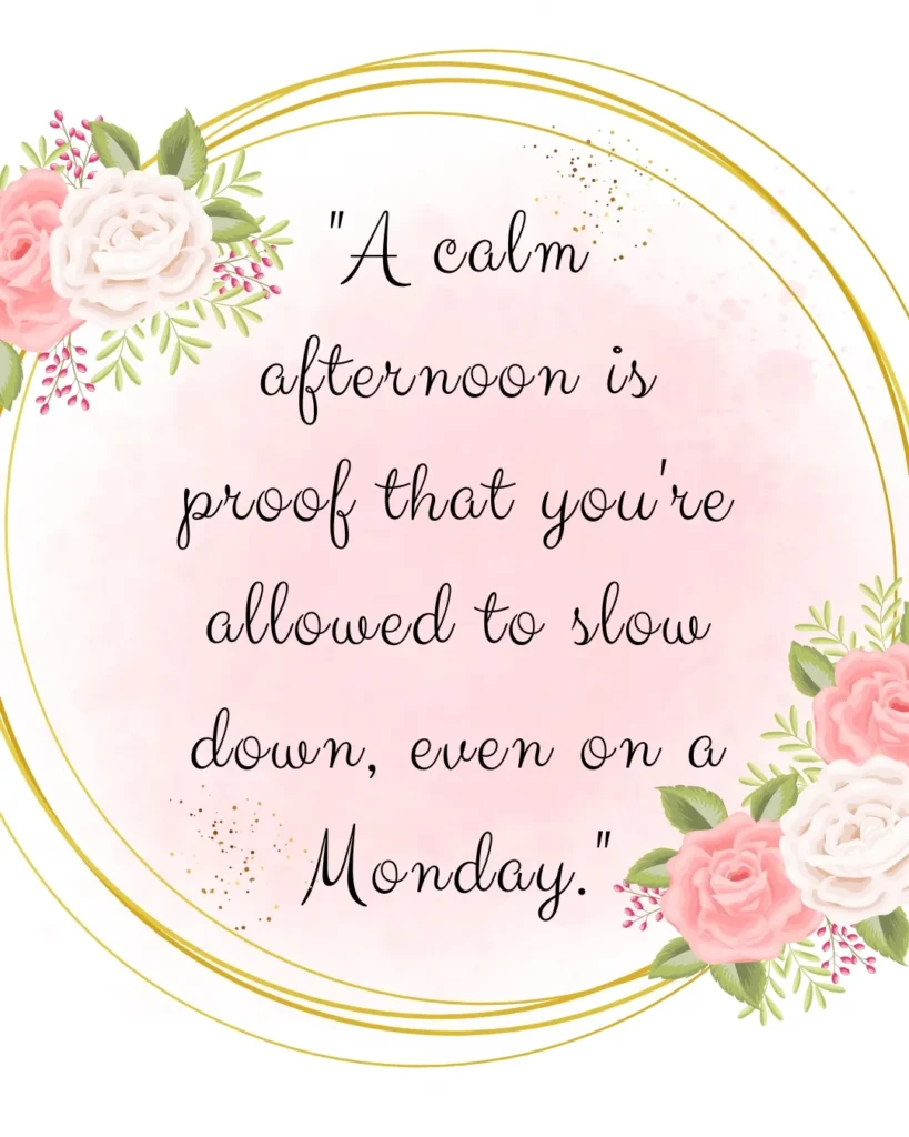 Monday afternoon blessings to warm your heart with a calming and peaceful inspirational quote