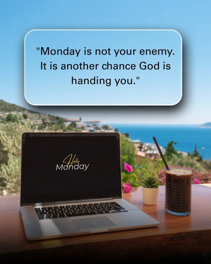 Christian Monday motivational quote image featuring a laptop workspace with the message: "Monday is not your enemy. It is another chance God is handing you."