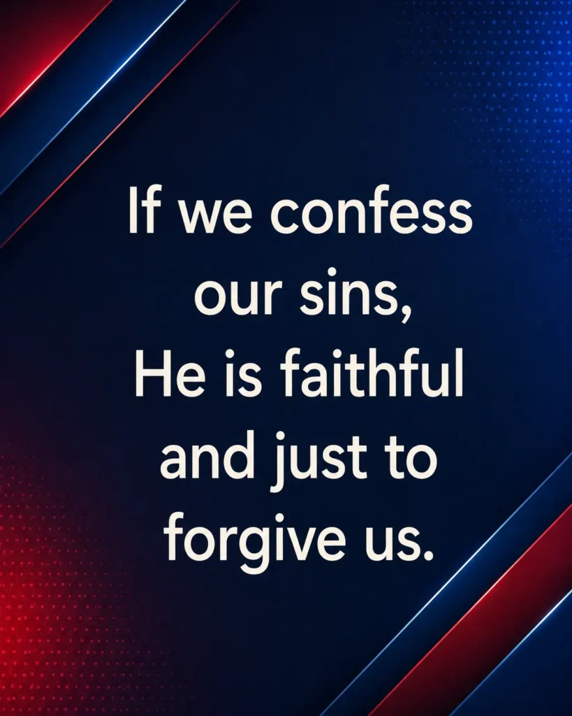 Prayer for Forgiveness Bible verse image with the message, “If we confess our sins, He is faithful and just to forgive us,” inspiring faith and repentance.
