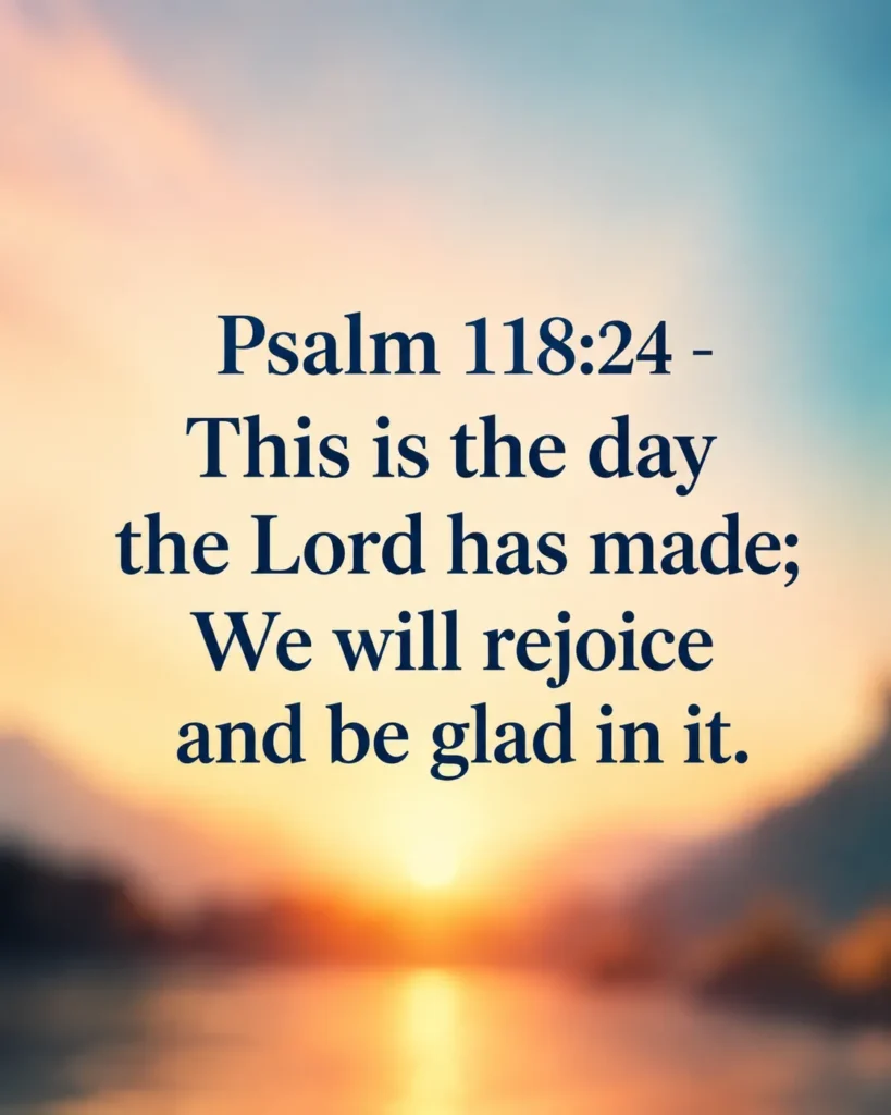 Minimal Christian Bible verse poster featuring Psalm 118:24 on a soft blurred sunrise background with clean typography and a peaceful inspirational design.