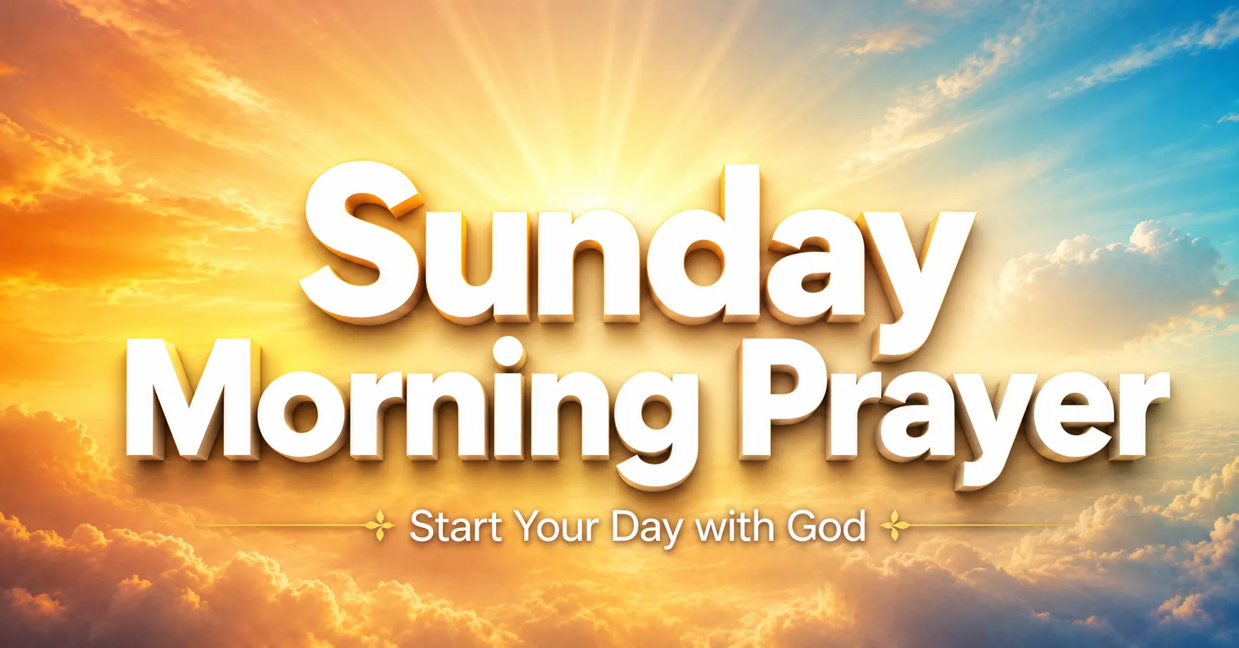 Inspirational Sunday Morning Prayer featured image with a radiant sunrise, glowing clouds, and bold white typography encouraging believers to start the day with God.