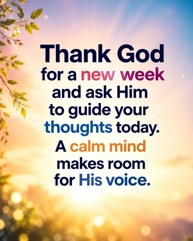 Inspirational Christian quote poster with a peaceful sunrise background encouraging believers to thank God for a new week, seek His guidance, and embrace a calm mind.