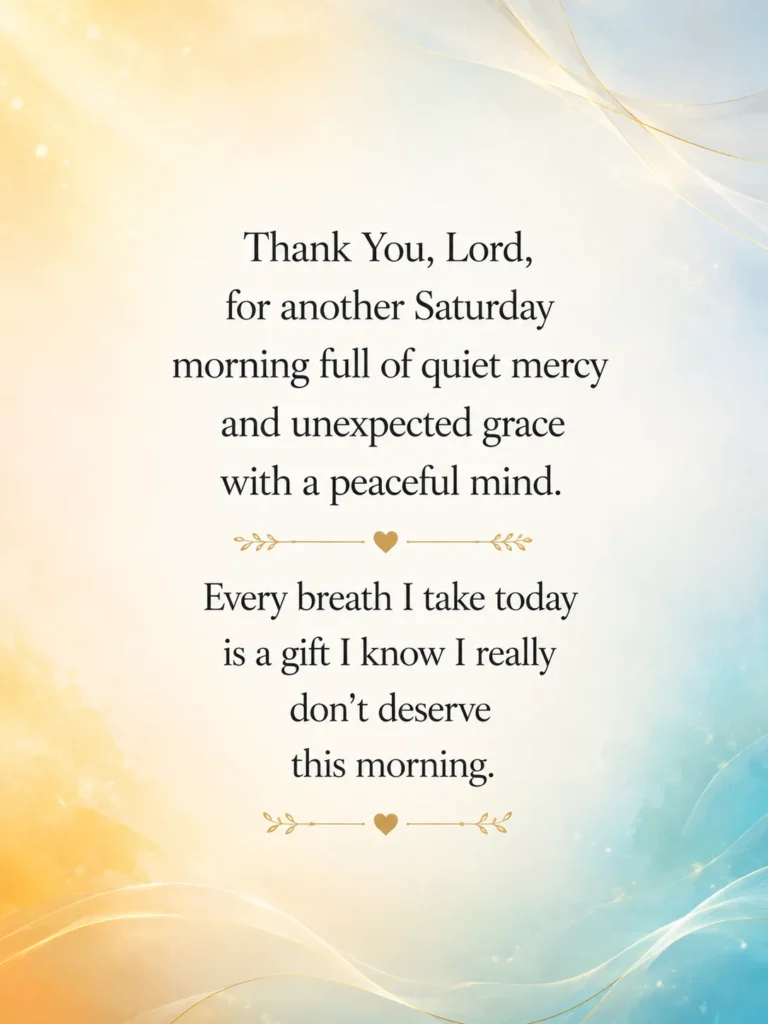 Inspirational Saturday morning gratitude prayer on a premium abstract sunrise-inspired background, thanking the Lord for quiet mercy, unexpected grace, a peaceful mind, and the precious gift of another new morning.