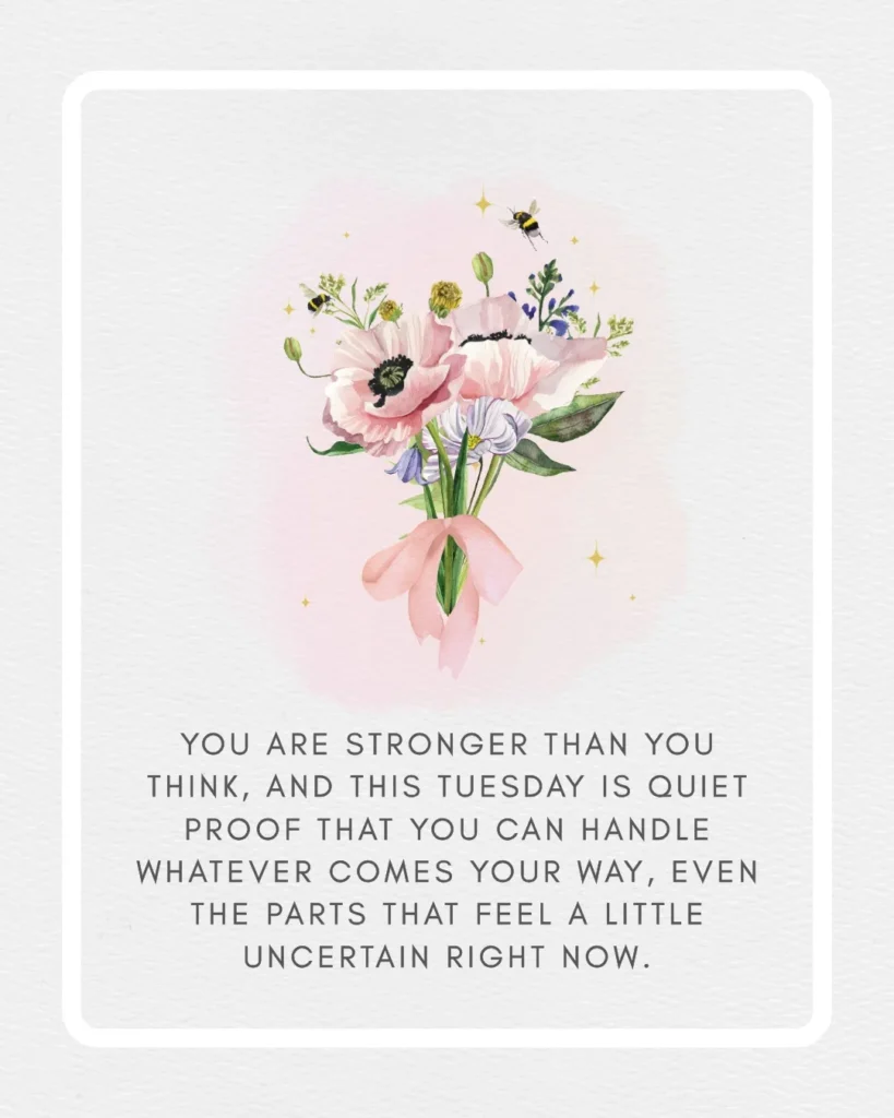 Inspirational Tuesday blessing quote with a soft floral bouquet on a clean white background, encouraging strength, hope, and faith.