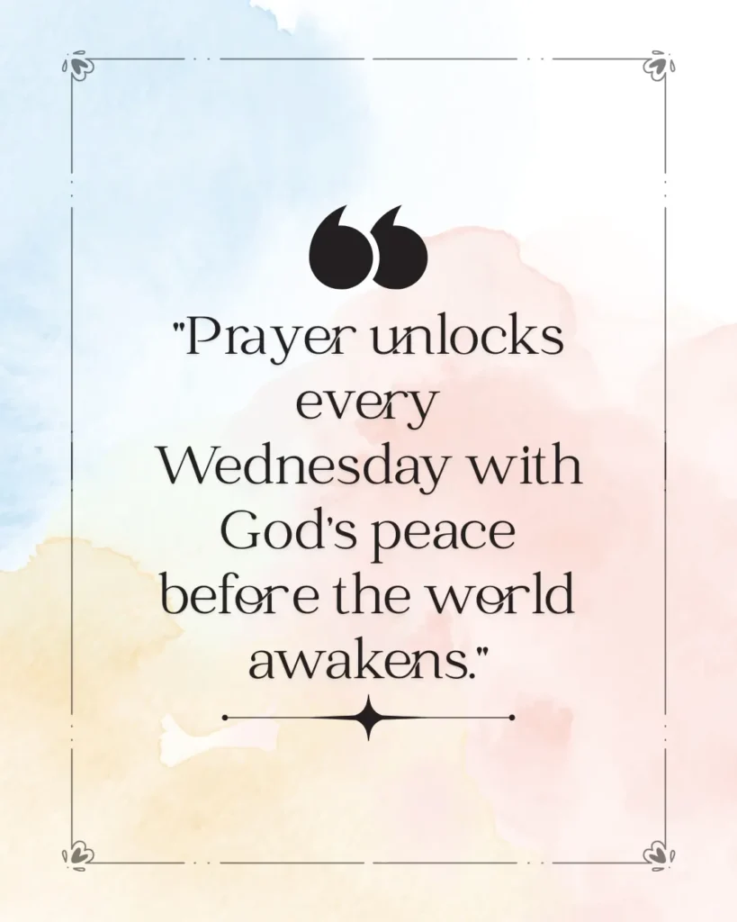Inspirational Wednesday prayer quote image about God's peace, faith, and beginning the day with prayer.