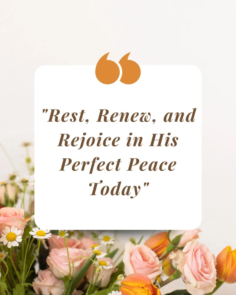 Happy Saturday Blessings image with beautiful flowers and an inspiring Christian quote about resting, renewing, and rejoicing in God's perfect peace.
