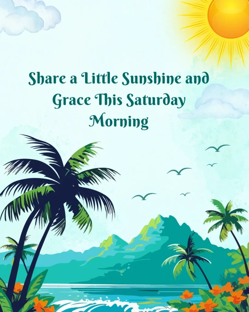 Happy Saturday Blessings morning image with sunshine, palm trees, mountains, and a peaceful landscape symbolizing God's grace, joy, and hope.