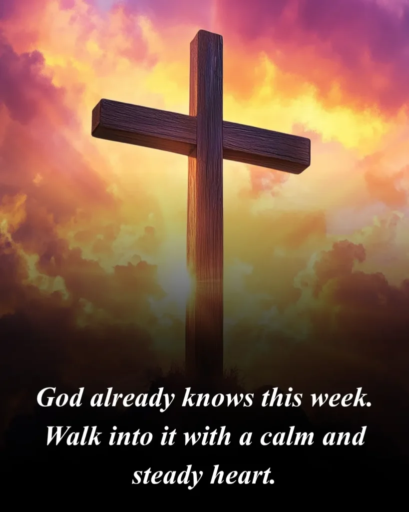Monday Morning Blessings image featuring a cross at sunrise with an encouraging message to trust God and begin the new week with a calm and faithful heart.