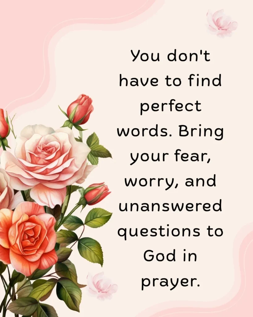 Bring fear, worry, and unanswered questions to God in prayer