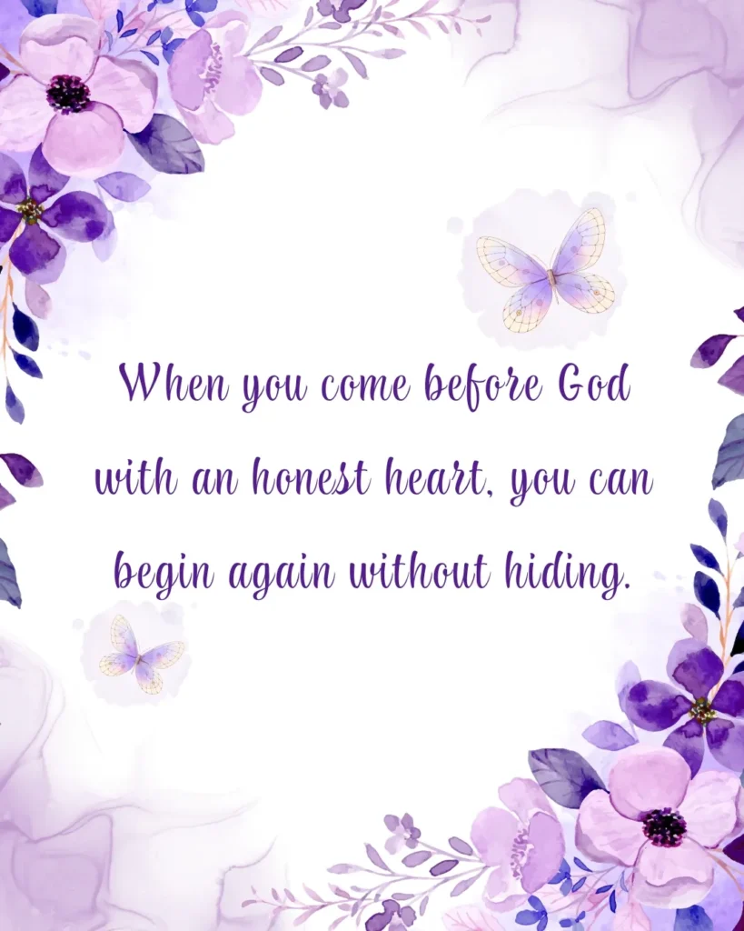 Floral Christian prayer graphic about coming before God with an honest heart and beginning again