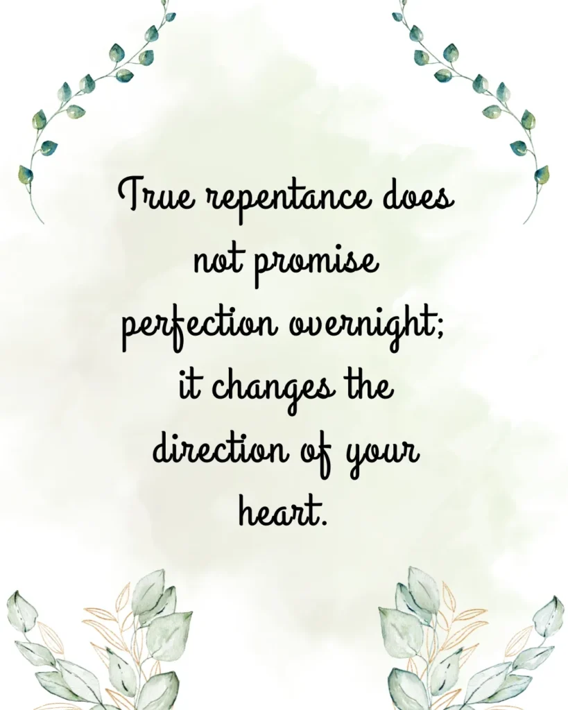 Floral Christian quote about true repentance changing the direction of the heart