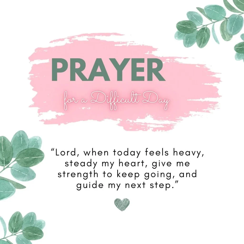 Morning prayer for a difficult day asking God for strength, guidance, and courage to keep going