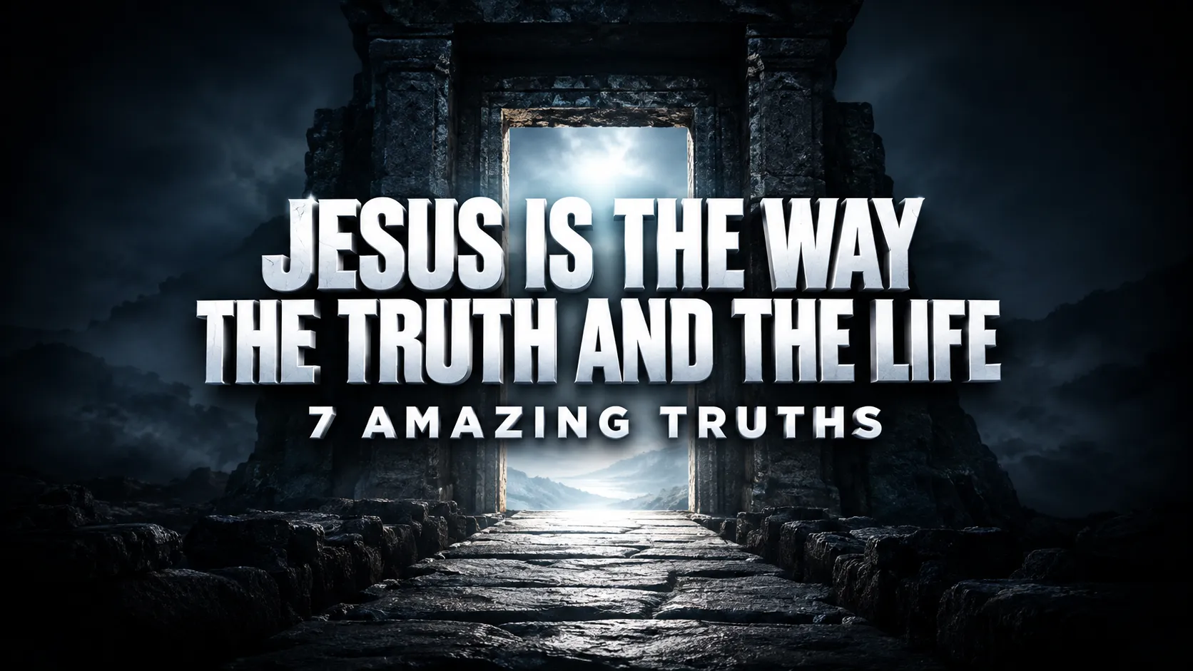 Jesus Is the Way the Truth and the Life 7 Amazing Truths